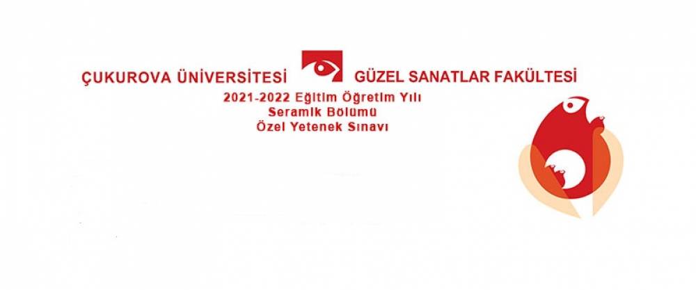 2021-2022 EĞİTİM ÖĞRETİM YILI SERAMİK BÖLÜMÜ ÖZEL YETENEK SINAVI 